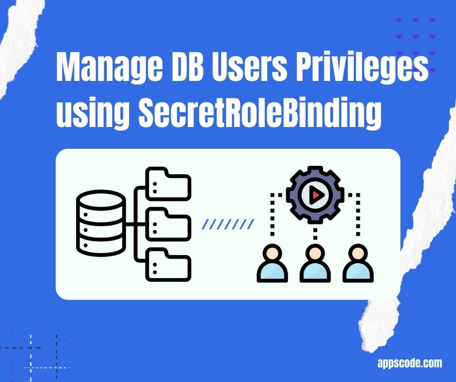 Manage DB Users Privileges using SecretRoleBinding